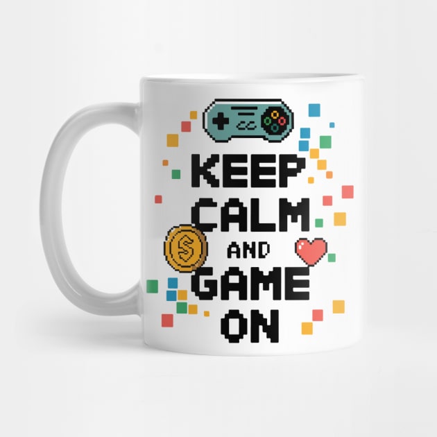 Keep Calm and Game On by Otaku Vibes